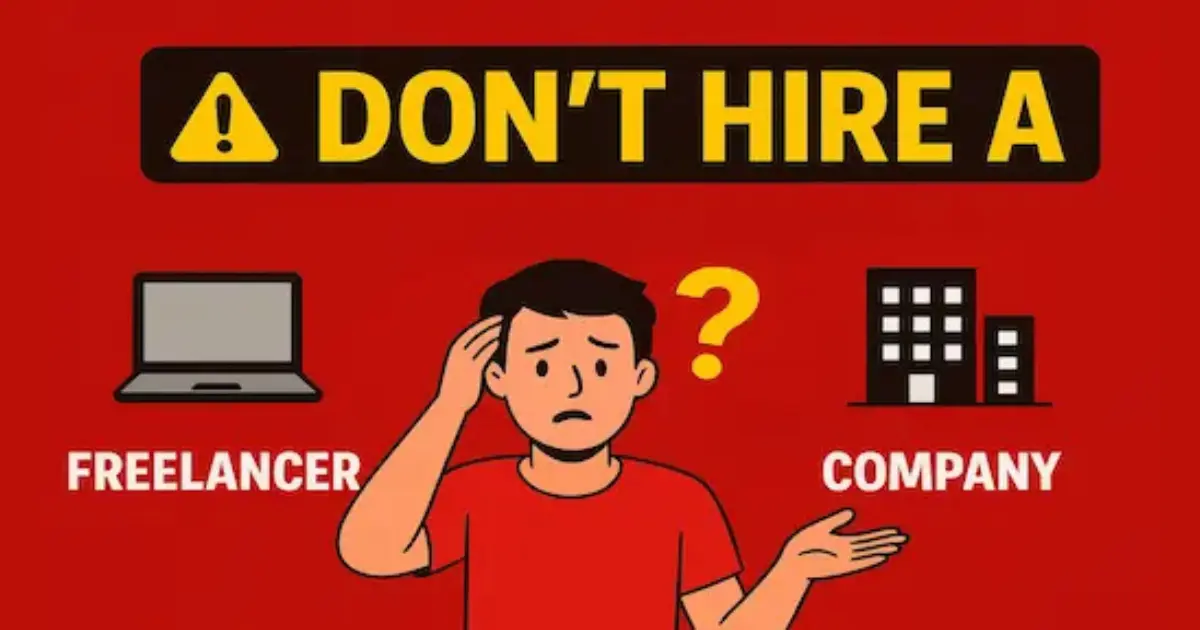 Don’t Hire A Freelancer or Company Without Reading This For Your Next Software Project