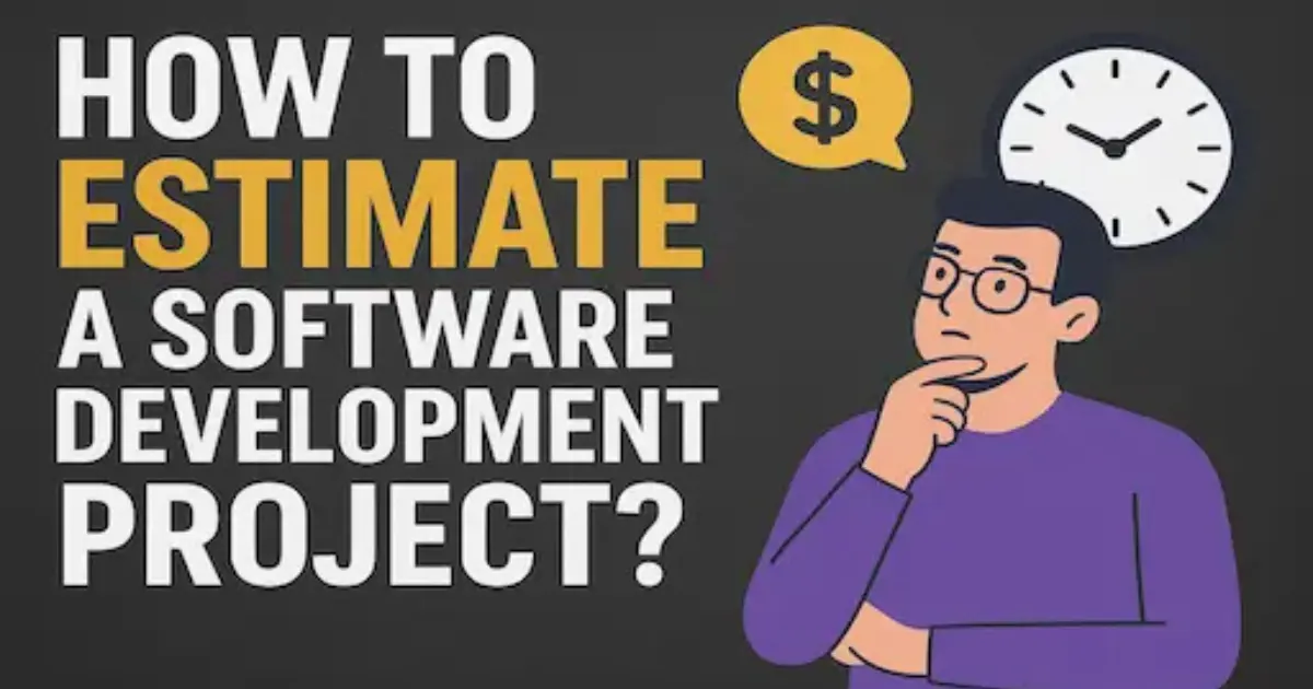 How To Estimate A Software Development Project?